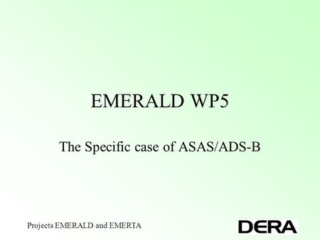 Projects EMERALD and EMERTA EMERALD WP5 The Specific case of ASAS/ADS-B.