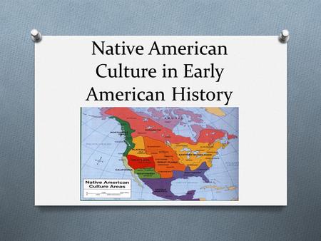 Native American Culture in Early American History.