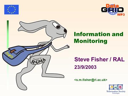 WP3 Information and Monitoring Steve Fisher / RAL 23/9/2003.