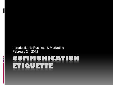 Introduction to Business & Marketing February 24, 2012.