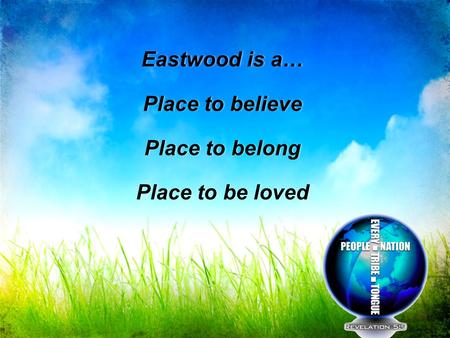 Eastwood is a… Place to believe Place to belong Place to be loved Eastwood is a… Place to believe Place to belong Place to be loved.