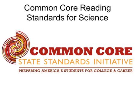 Common Core Reading Standards for Science. CCSS.ELA-Literacy.RST.6-8.1 CITE specific textual evidence to support analysis of science and technical texts.
