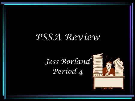 PSSA Review Jess Borland Period 4. Propaganda Hasty-Generalization: To jump to the easiest, quickest, most obvious conclusion without enough examples.
