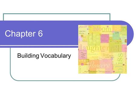 Chapter 6 Building Vocabulary.