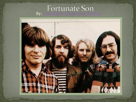By: Creedence Clearwater RevivalCreedence Clearwater Revival.