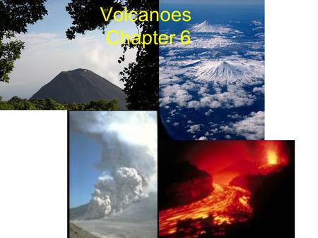 Volcanoes Chapter 6.