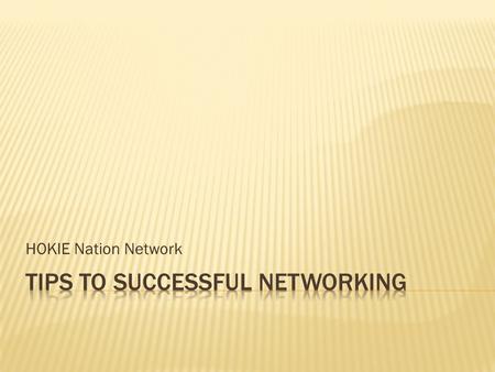 HOKIE Nation Network. Agenda  Professional Networks  Social Networks  Presenting Yourself  Questions and Discussion.