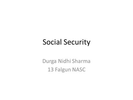 Social Security Durga Nidhi Sharma 13 Falgun NASC.