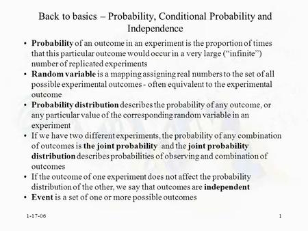 1-17-061 Back to basics – Probability, Conditional Probability and Independence Probability of an outcome in an experiment is the proportion of times that.