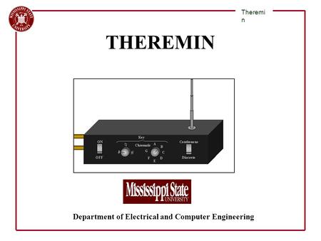 Department of Electrical and Computer Engineering Theremi n THEREMIN.
