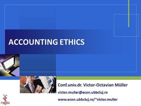 ACCOUNTING ETHICS Conf.univ.dr. Victor-Octavian Müller