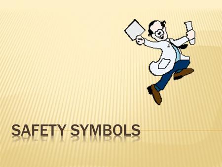  Always wear safety goggles to protect your eyes in any activity involving chemicals, flames or heating, or the possibility of broken glassware.