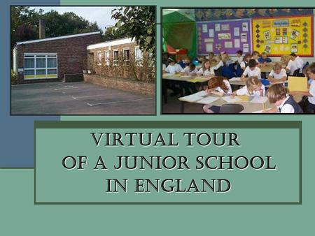 Virtual Tour of a Junior School of a Junior School in England in England.
