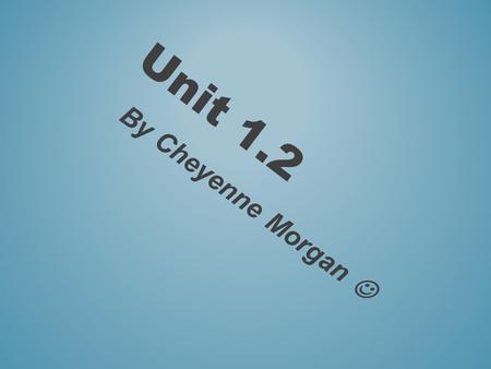 Unit 1.2 By Cheyenne Morgan. Sequencing projects 1 This one is based on vocals,drums, bass, clavinet and lead synth. This one is the one with different.