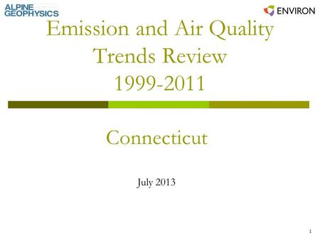 1 Emission and Air Quality Trends Review 1999-2011 Connecticut July 2013.