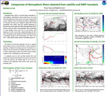 Comparison of Atmospheric Rivers depicted from satellite and NWP reanalysis Wenze Yang 1 and Ralph Ferraro 2 1. UMD/ESSIC/CICS, College Park, MD Email.