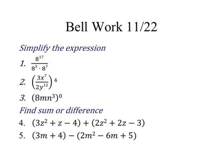 Bell Work 11/22. Homework Due 11/25 Exponents & Exponential Functions Page 82 #1-28 all.