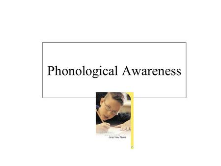 Phonological Awareness. Virginia Standards of Learning for Phonemic Awareness 1.4 The student will orally identify and manipulate phonemes in syllables.
