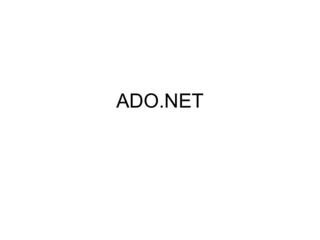 ADO.NET. ADO.NET is a new, improved, and greatly expanded version of ADO that was developed for the Microsoft.NET initiative It incorporates all of the.
