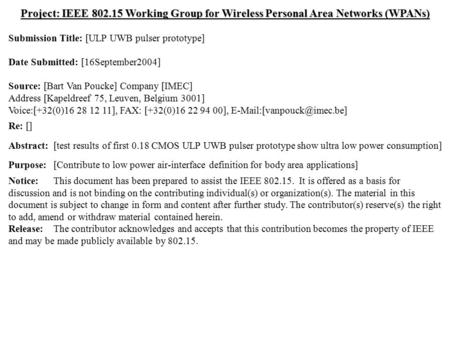 Doc.: IEEE 802.15-04/0545r0 Submission September 2004 Bart Van Poucke, IMECSlide 1 Project: IEEE 802.15 Working Group for Wireless Personal Area Networks.