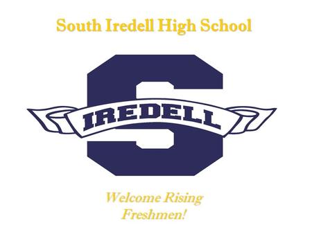 South Iredell High School Welcome Rising Freshmen!