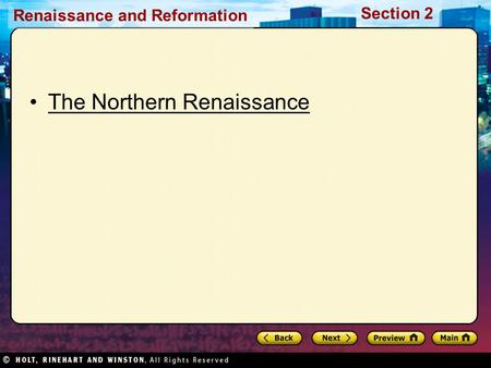 Renaissance and Reformation Section 2 The Northern Renaissance.
