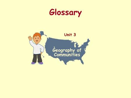 Glossary. climate the weather conditions of a particular place or region over the four seasons of the year.