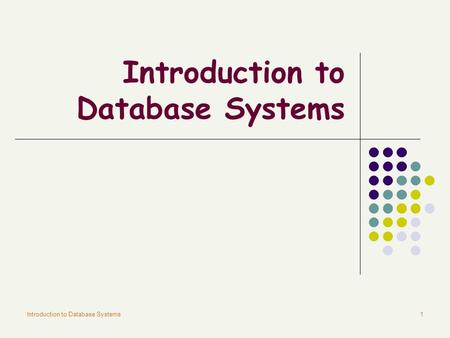 Introduction to Database Systems1. 2 Basic Definitions Mini-world Some part of the real world about which data is stored in a database. Data Known facts.
