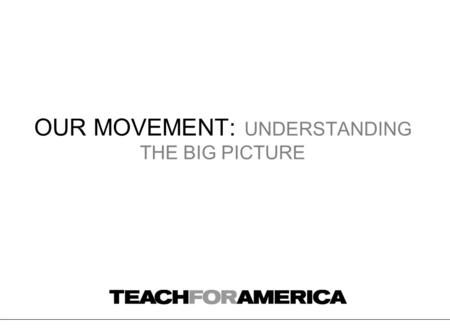 OUR MOVEMENT: UNDERSTANDING THE BIG PICTURE. 2 OVERVIEW Theory of Change Programmatic Approach.