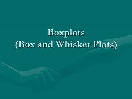 Boxplots (Box and Whisker Plots). Boxplot and Modified Boxplot 25% of data in each section.