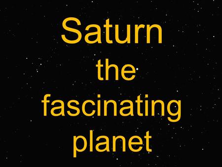 Saturn the fascinating planet. Who has mysterious rings in our Solar System? Saturn, the sixth planet in our Solar System has rings around itself, which.