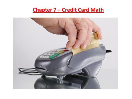 Chapter 7 – Credit Card Math