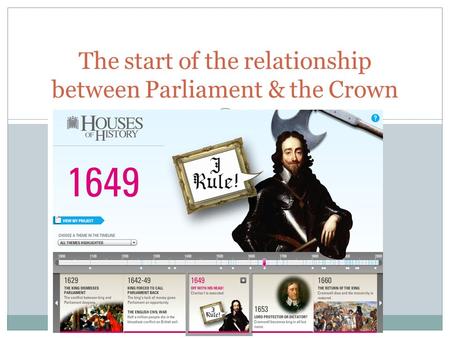 N/HOUSES-OF-HISTORY/MAIN.HTML# The start of the relationship between Parliament & the Crown.