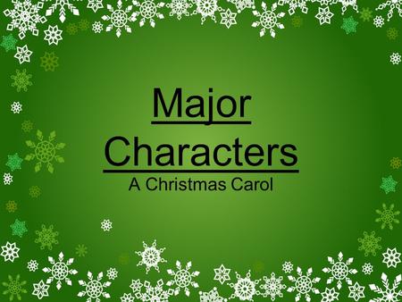 Major Characters A Christmas Carol.