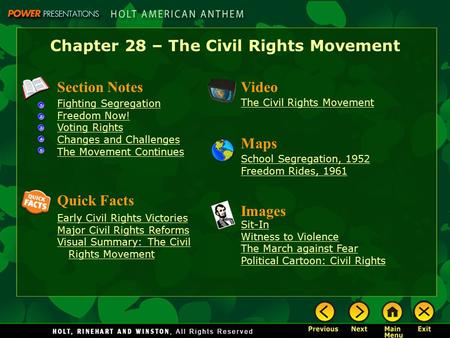 Chapter 28 – The Civil Rights Movement Section Notes Fighting Segregation Freedom Now! Voting Rights Changes and Challenges The Movement Continues Video.