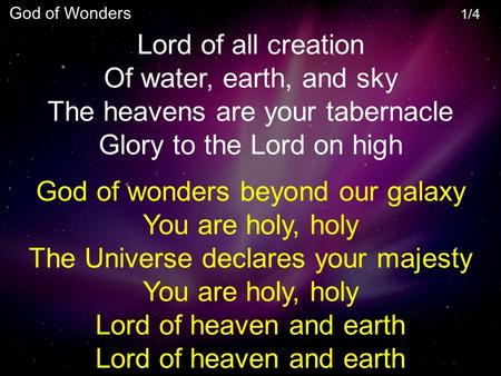 The heavens are your tabernacle Glory to the Lord on high