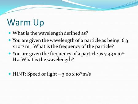 Warm Up What is the wavelength defined as?