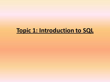 Topic 1: Introduction to SQL. SQL stands for Structured Query Language. SQL is a standard computer language for accessing and manipulating databases SQL.