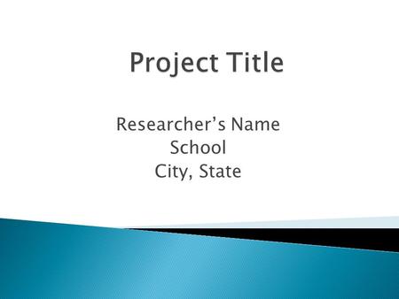 Researcher’s Name School City, State.  Explain the background concepts that your audience needs to understand your research.  Describe why you chose.