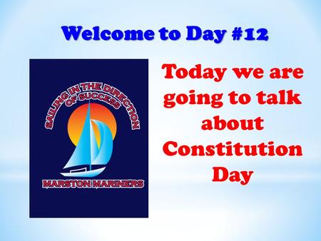 Welcome to Day #12 Today we are going to talk about Constitution Day.