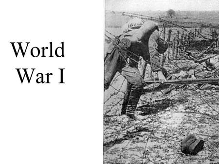 World War I. What was WWI? The First World War / The Great War / The War to End all Wars (European) Global conflict, 1914-1918 60 million soldiers mobilized,
