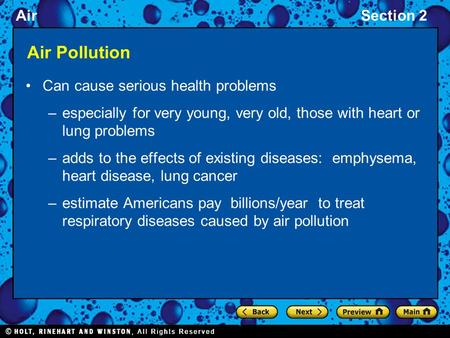 AirSection 2 Air Pollution Can cause serious health problems –especially for very young, very old, those with heart or lung problems –adds to the effects.