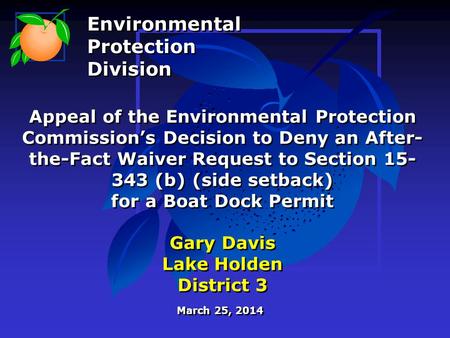 Appeal of the Environmental Protection Commission’s Decision to Deny an After- the-Fact Waiver Request to Section 15- 343 (b) (side setback) for a Boat.