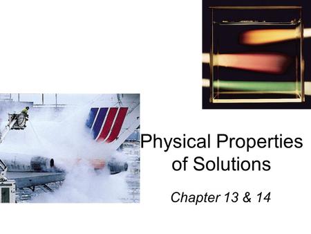 Physical Properties of Solutions Chapter 13 & 14.