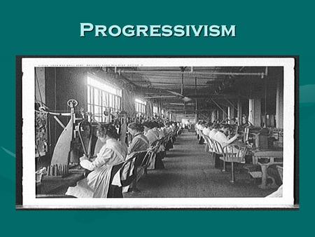 Progressivism.