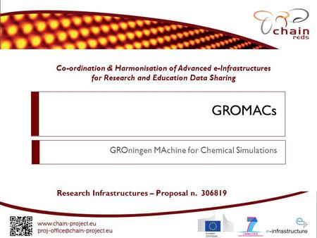 Co-ordination & Harmonisation of Advanced e-Infrastructures for Research and Education Data Sharing Research Infrastructures – Proposal n. 306819 GROMACs.