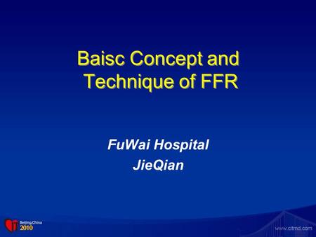 Baisc Concept and Technique of FFR FuWai Hospital JieQian.
