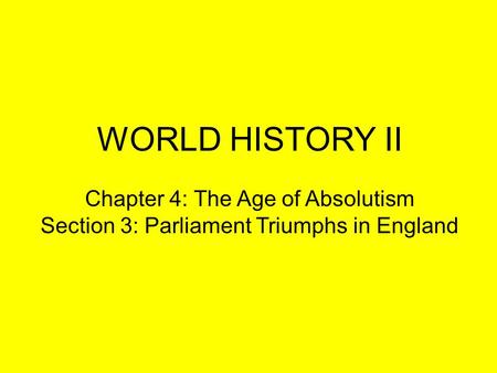 WORLD HISTORY II Chapter 4: The Age of Absolutism