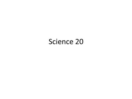 Science 20.
