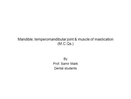 Mandible, temperomandibular joint & muscle of mastication (M.C.Qs.)